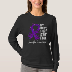 My Dad’s Fight Is My Fight Dementia Awareness T-Shirt