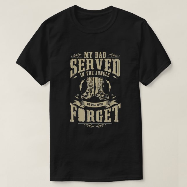 My Dad Served in the Jungle Vietnam Veteran Son Da T-Shirt (Design Front)