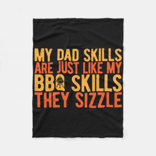 My Dad Skills Are Just Like My Bbq Skills They Siz Fleece Blanket