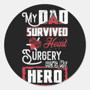 My Dad Survived Open Heart Surgery He's My Hero Classic Round Sticker