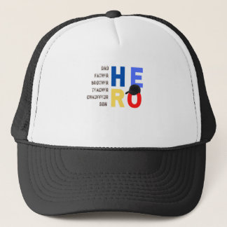 My Dad the hero-teacher father chauffeur son Trucker Hat