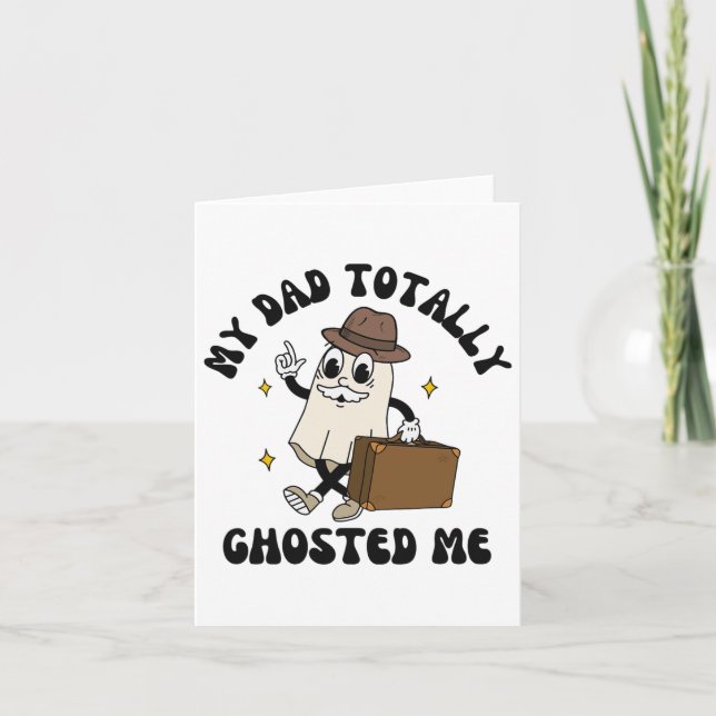 My Dad Totally Dad Ghosted Me Groovy Spooky Hallow Card (Front)