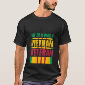 My Dad Was A Vietnam Veteran Proud Father s Day Gi T-Shirt