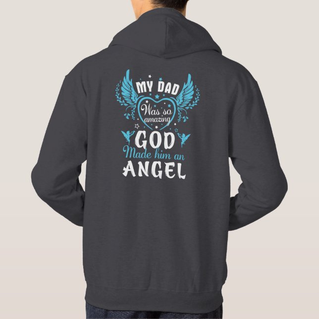 My DAD was so amazing god made him an angel Hoodie (Back)