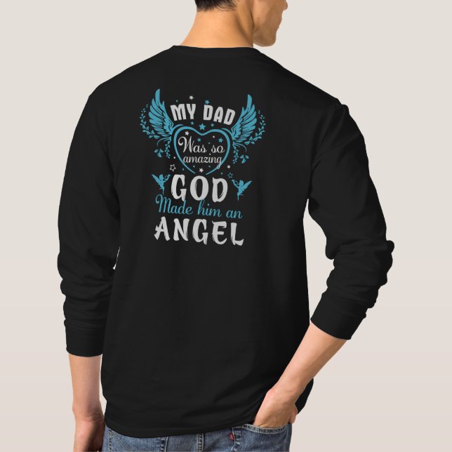 My DAD was so amazing god made him an angel T-Shirt (Back)