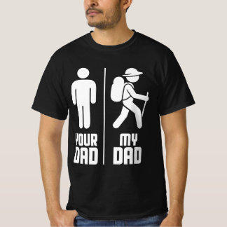 My Dad Your Dad Hiking T-Shirt