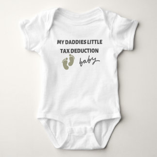 My Daddies Little Tax Deduction Baby Bodysuit