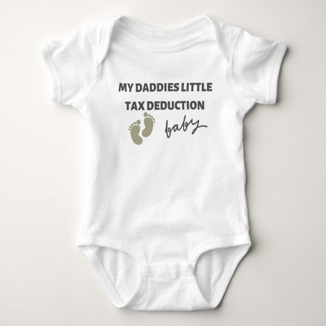 My Daddies Little Tax Deduction Baby Bodysuit (Front)