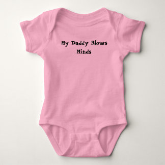 My Daddy Blows Minds Baby Bodysuit