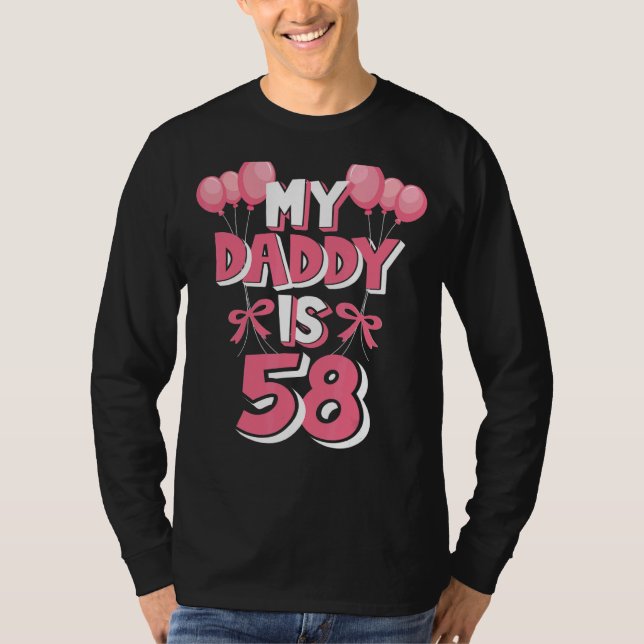 My Daddy Is 58 Years Old Men's 58th Birthday T-Shirt (Front)