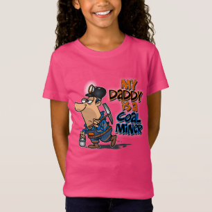MY DADDY IS A COAL MINER T-Shirt