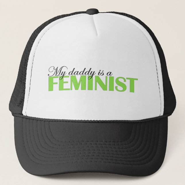 My daddy is a feminist trucker hat (Front)