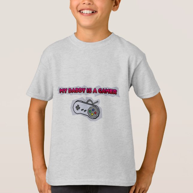 My Daddy Is A Gamer T-Shirt (Front)
