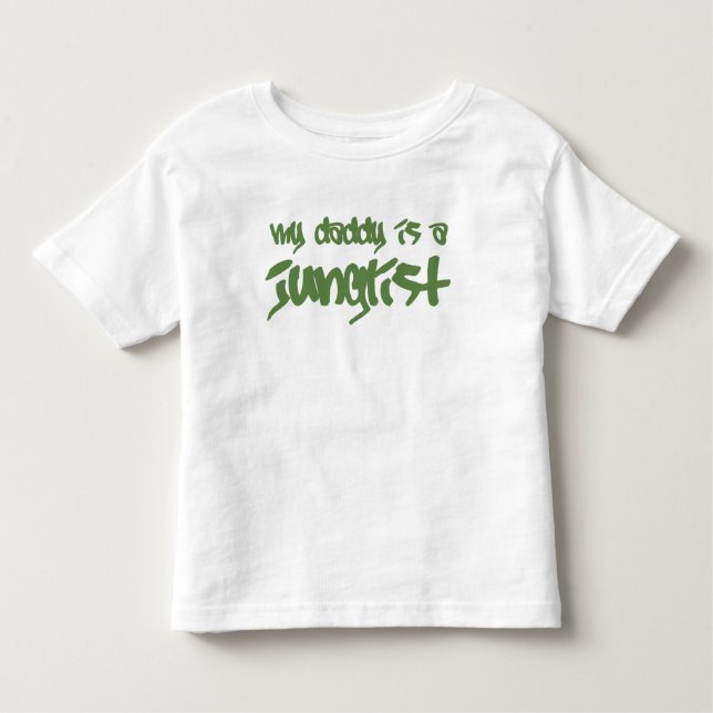 My Daddy is a Junglist Toddler T-Shirt (Front)