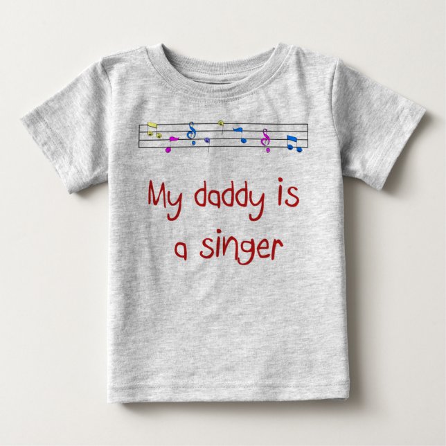 My Daddy is a Singer Baby T-Shirt (Front)