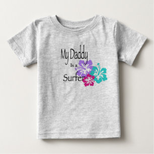 My Daddy is a Surfer Baby T-Shirt