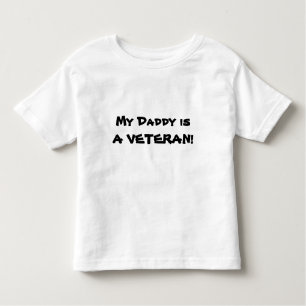 My Daddy is A VETERAN! Toddler T-Shirt