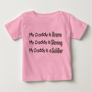 My Daddy is Brave Strong Soldier Baby T-Shirt