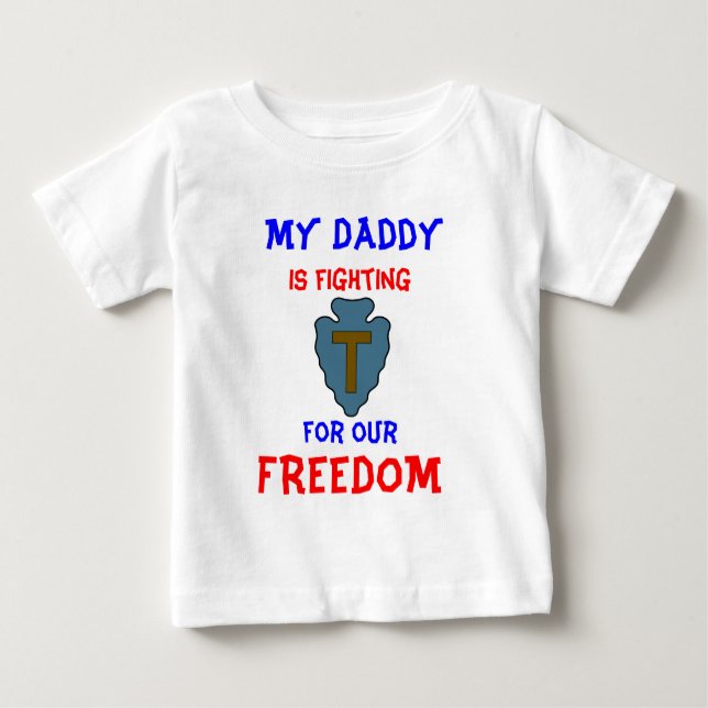 My Daddy IS FIGHTING FOR OUR FREEDOM Baby T-Shirt (Front)