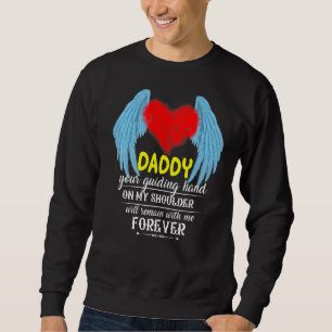 My Daddy Is My Guardian Angel In Memory Lost My Fa Sweatshirt