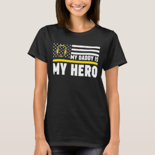 My Daddy Is My Hero Cute 911 Dispatcher Dad Americ T-Shirt