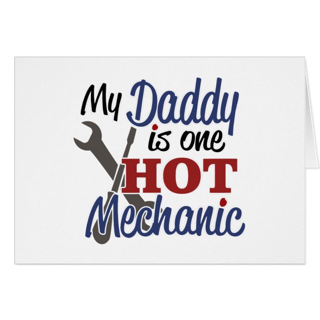 My Daddy is one hot mechanic (Front Horizontal)