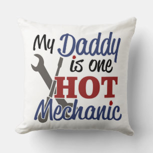 My Daddy is one hot mechanic Cushion