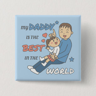 My Daddy Is The Best Cute Father's Day  15 Cm Square Badge
