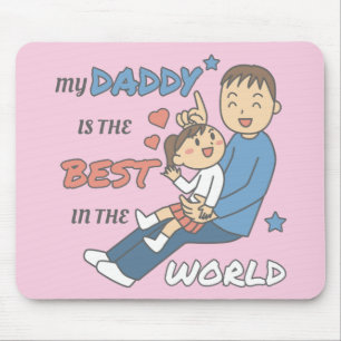 My Daddy Is The Best Cute Father's Day  Mouse Pad