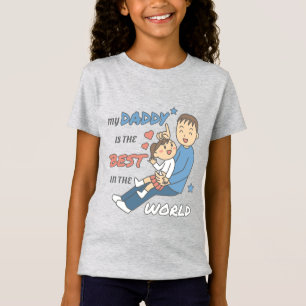 My Daddy Is The Best Cute Father's Day  T-Shirt