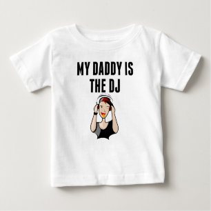 My Daddy Is The DJ Baby T-Shirt
