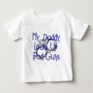 My Daddy Locks Up Bad Guys Baby T-Shirt