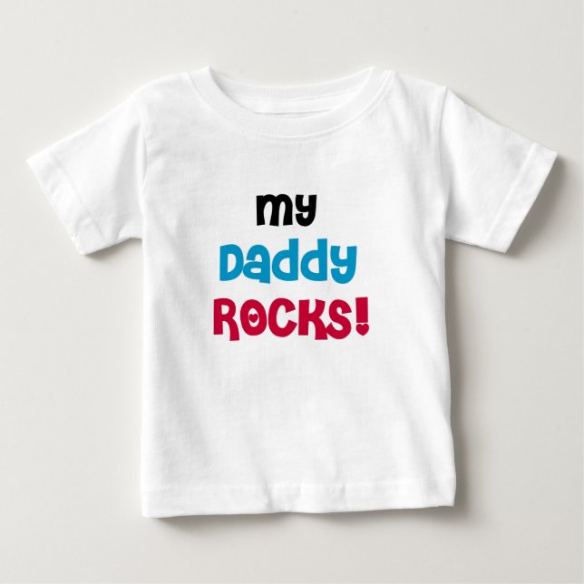 My Daddy Rocks Baby T-Shirt (Front)