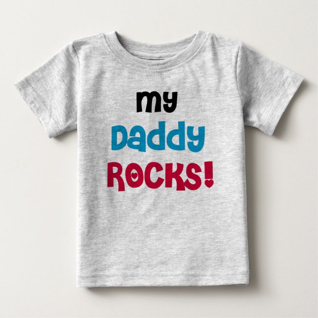 My Daddy Rocks Baby T-Shirt (Front)