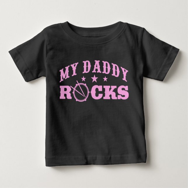 My Daddy Rocks Drummer Baby T-Shirt (Front)