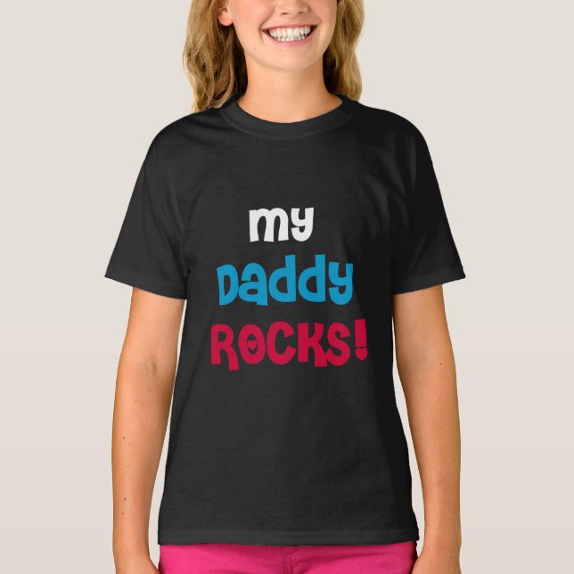 My Daddy Rocks T-Shirt (Front)