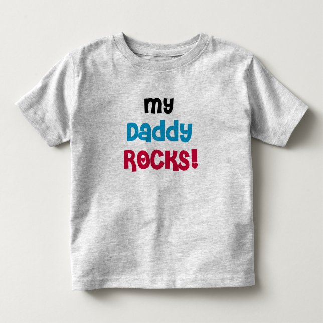 My Daddy Rocks Toddler T-Shirt (Front)