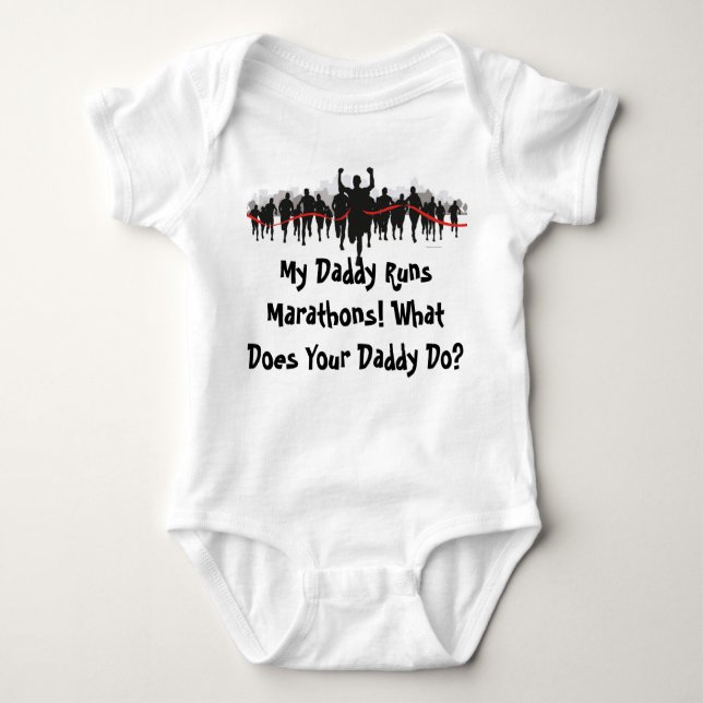 My Daddy Runs Marathons. What Does Your Daddy Do? Baby Bodysuit (Front)