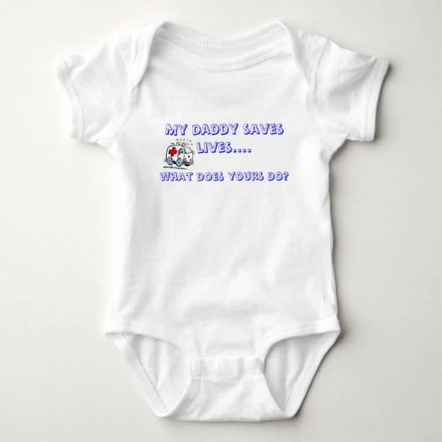 My daddy saves lives...... baby bodysuit (Front)