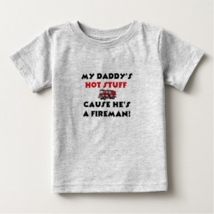 MY Daddy's Hott Stuff Baby T-Shirt