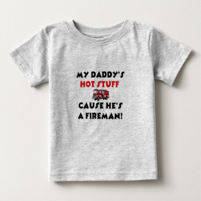 MY Daddy's Hott Stuff Baby T-Shirt (Front)