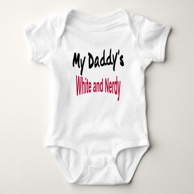 My Daddy's White and Nerdy Baby Bodysuit (Front)