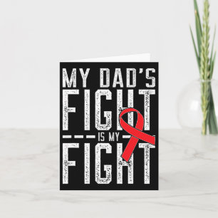 My Dad's Fight Is My Fight Blood Cancer Awareness  Card