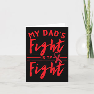My Dad's Fight Is My Fight Blood Cancer Awareness  Card