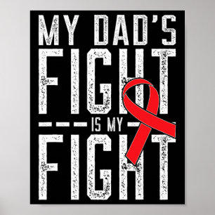 My Dad's Fight Is My Fight Blood Cancer Awareness  Poster
