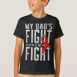 My Dad's Fight Is My Fight Blood Cancer Awareness T-Shirt