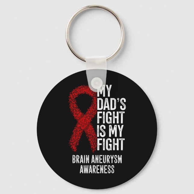 My Dad's Fight Is My Fight Brain Aneurysm Awarenes Key Ring (Front)