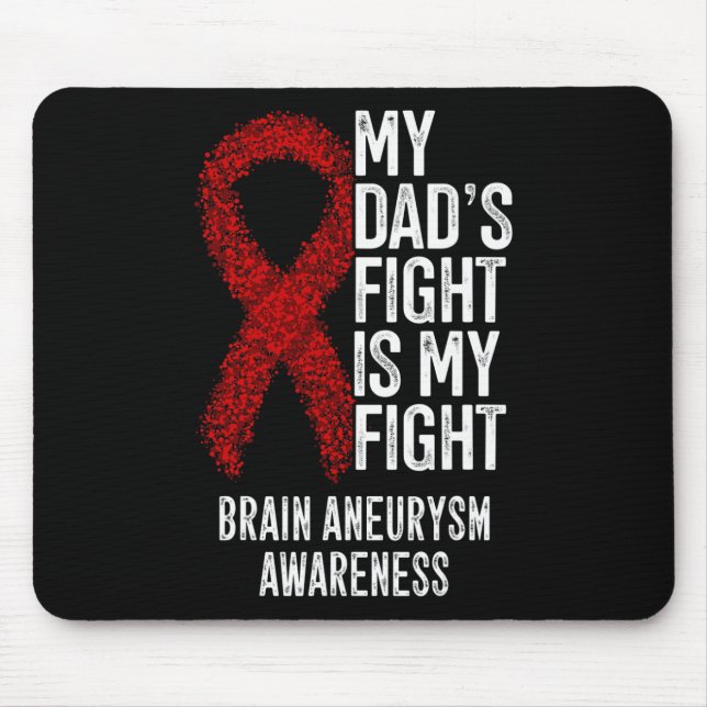 My Dad's Fight Is My Fight Brain Aneurysm Awarenes Mouse Pad (Front)
