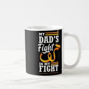 My Dad's Fight Is My Fight Daughter Son Leukaemia Coffee Mug
