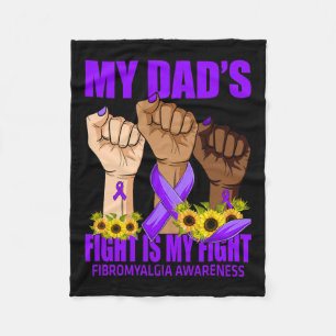 My Dad's Fight Is My Fight Fibromyalgia Awareness Fleece Blanket